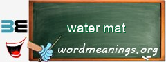 WordMeaning blackboard for water mat